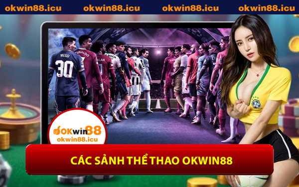 Các Sảnh Thể Thao OKWIN88